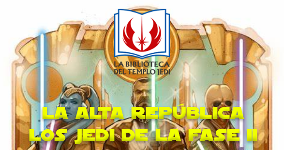 La Alta República: Los Jedi que conoceremos en las publicaciones de la Fase&nbsp;II.
