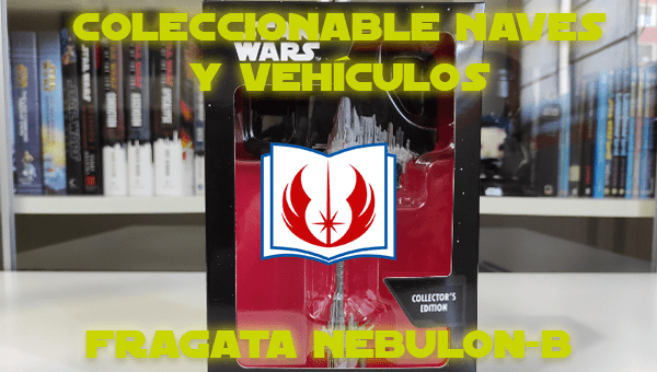 Coleccionable Star Wars Naves y Vehículos #35: Fragata de Escolta&nbsp;Nebulón-B