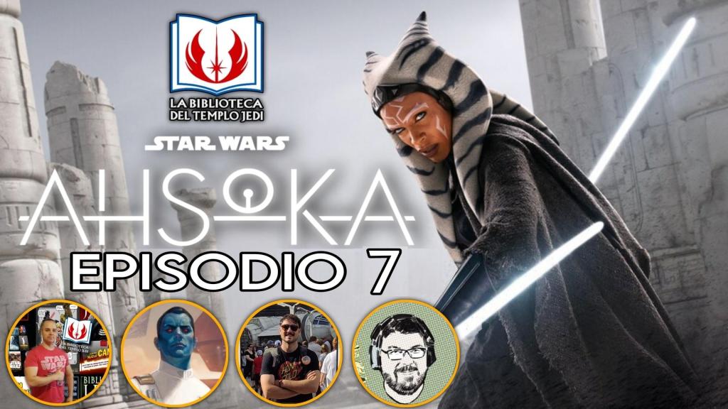 Directazo STAR WARS AHSOKA Episodio&nbsp;7