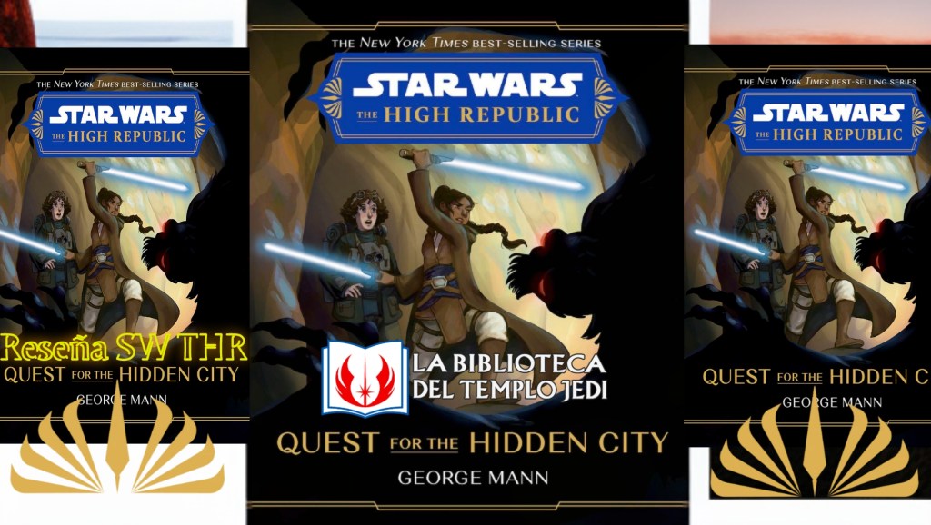 Reseña de Star Wars, La Alta República:»Quest for the Hidden City», por George&nbsp;Mann