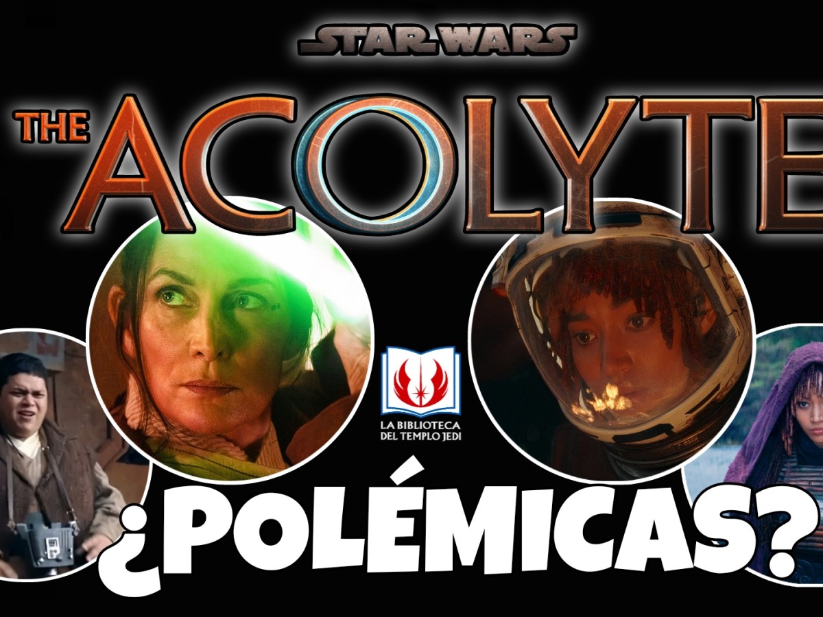 THE ACOLYTE ¿Tienen sentido las&nbsp;polémicas?