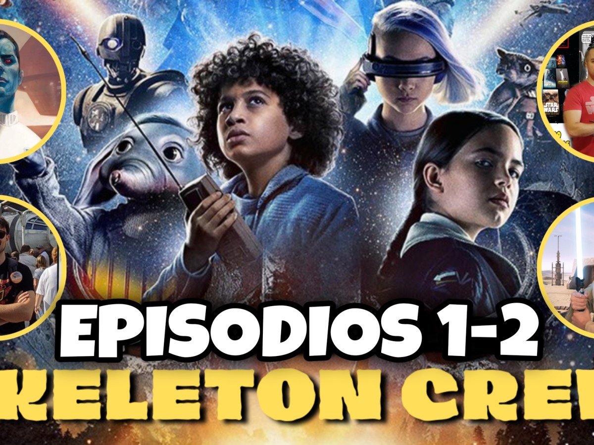 Directazo Star Wars SKELETON CREW Episodios 1 –&nbsp;2