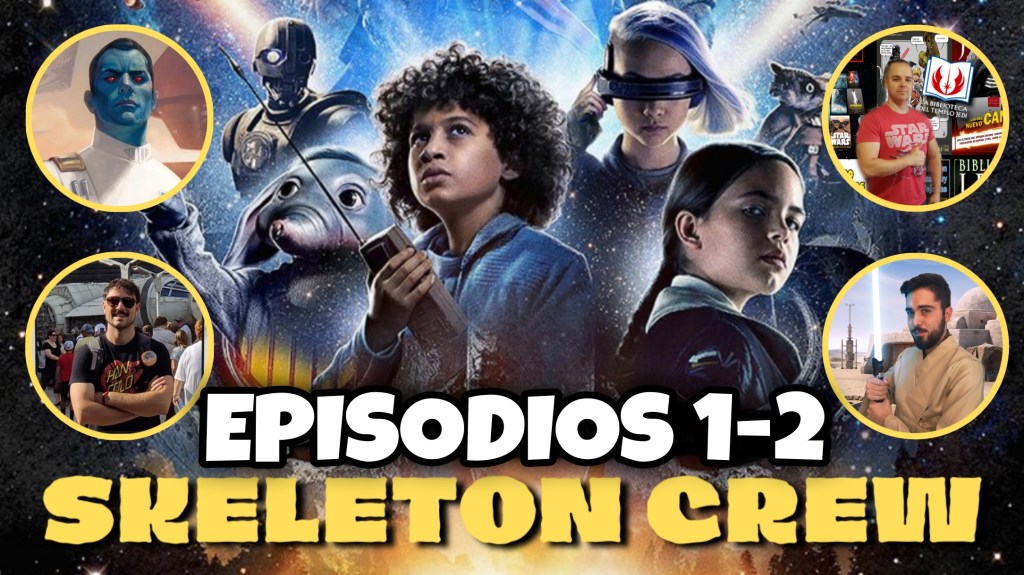 Directazo Star Wars SKELETON CREW Episodios 1 –&nbsp;2